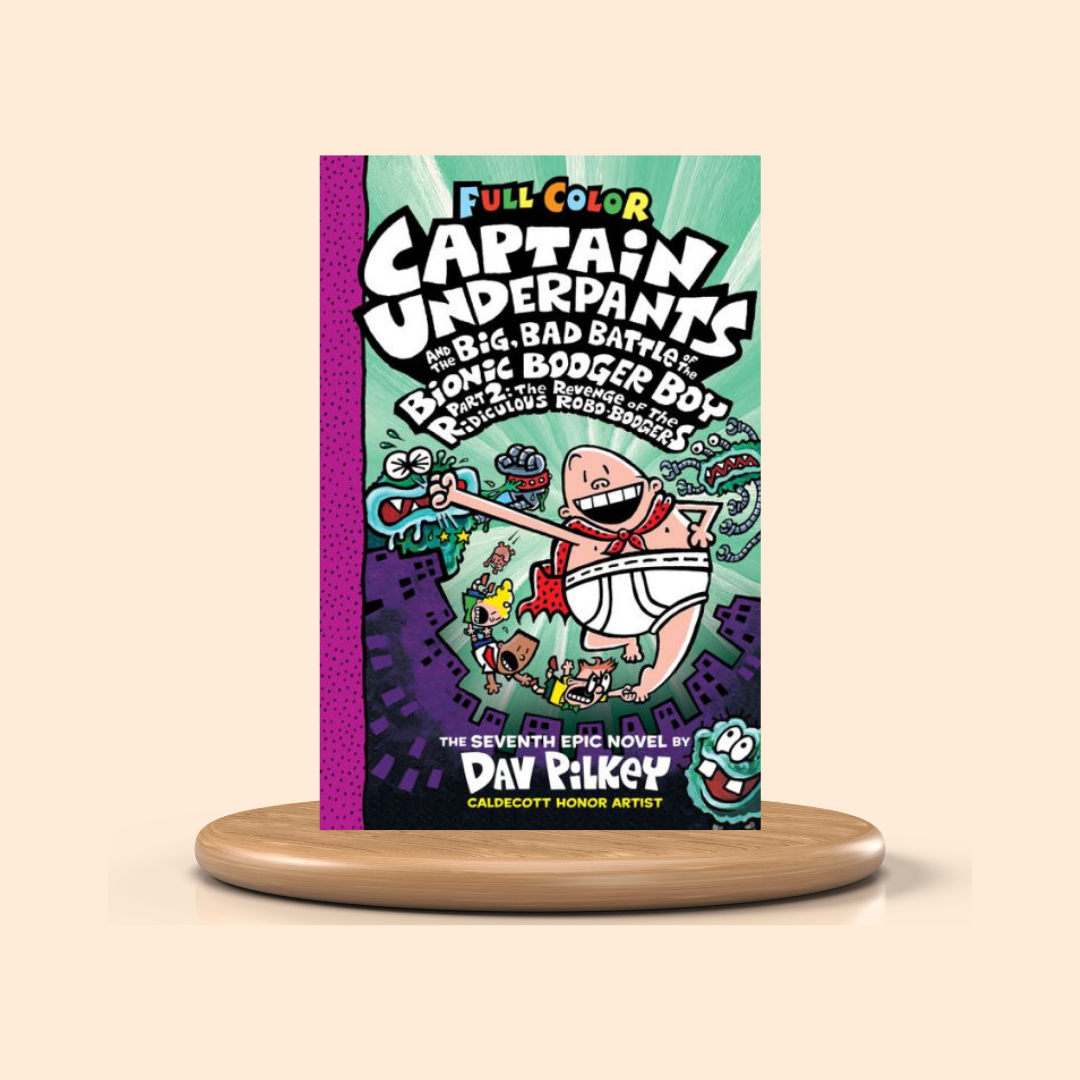 Captain Underpants and the Big, Bad Battle of the Bionic Booger Boy, Part 2 Color Edition