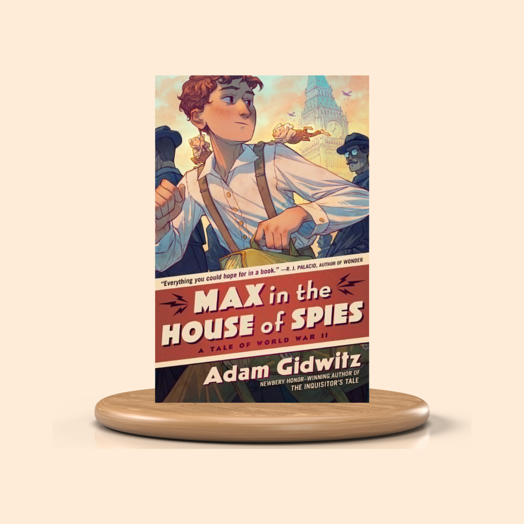 Book cover of 'Max in the House of Spies' by Adam Gidwitz on a beige background