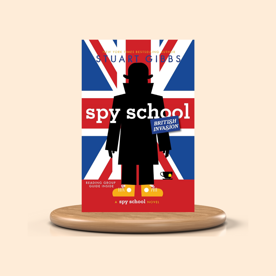 Book cover of 'Spy School: British Invasion' by Stuart Gibbs on a beige background