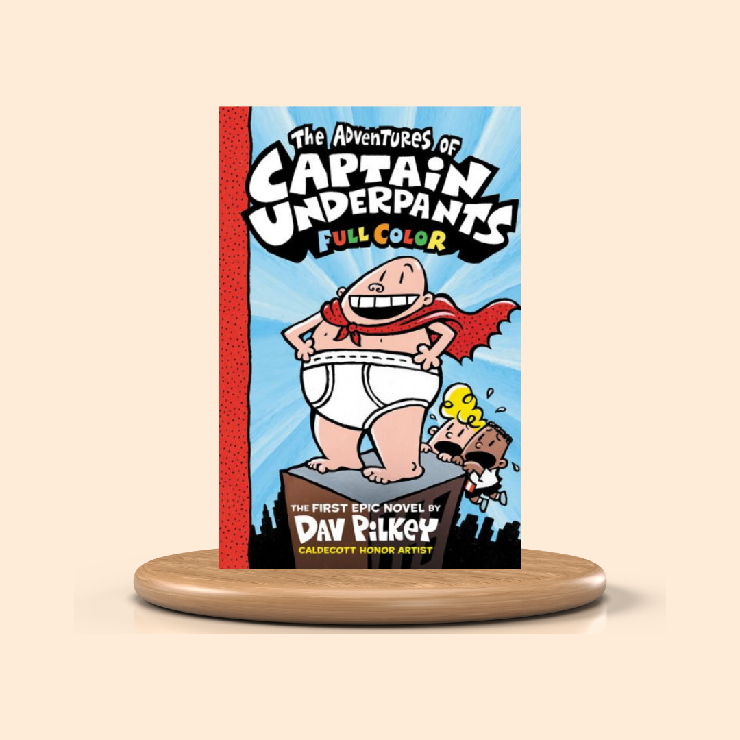 The Adventures of Captain Underpants Color Edition by Dav Pilkey (Captain Underpants #1)