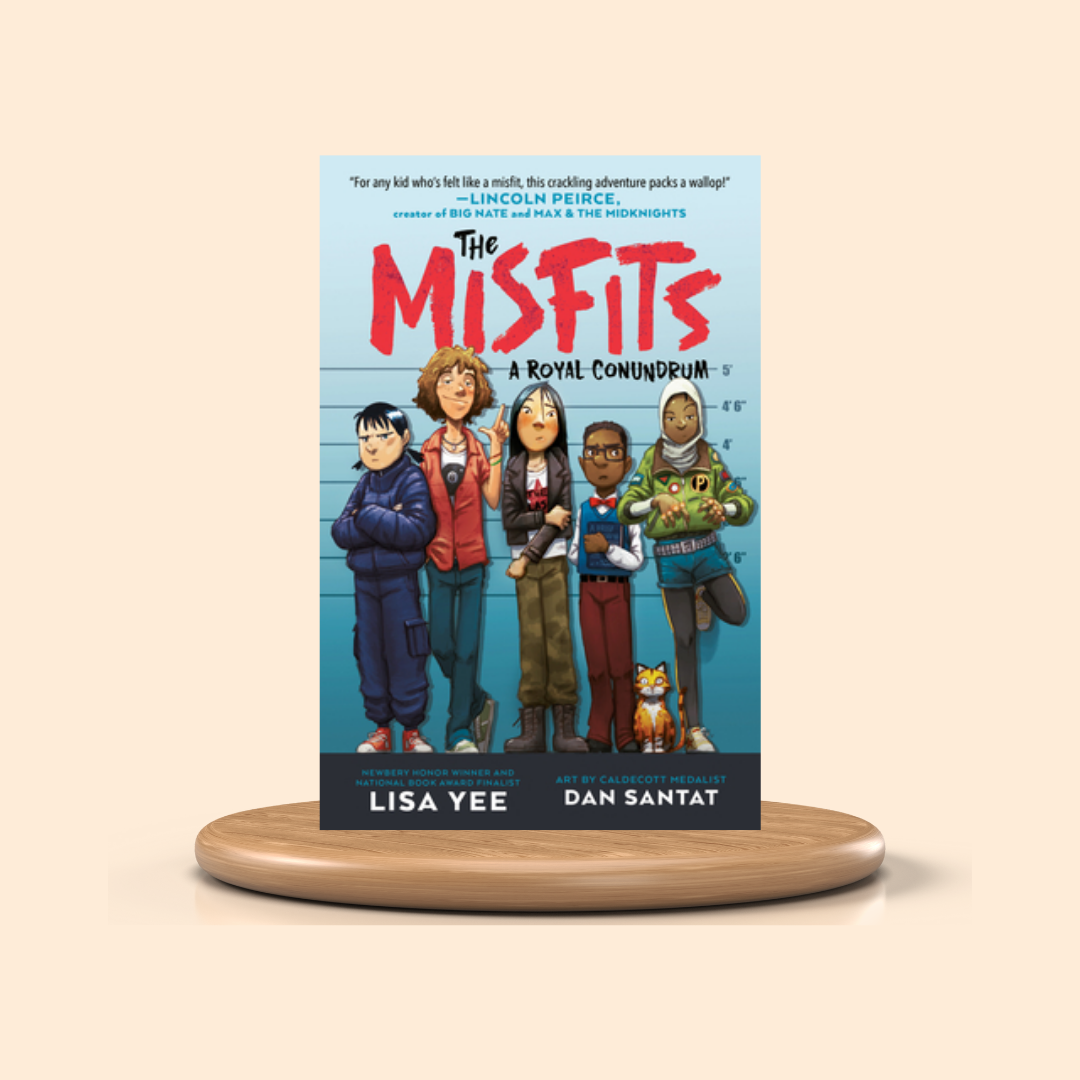 Book cover of 'The Misfits: A Royal Conundrum' by Lisa Yee and Dan Santat on a beige background