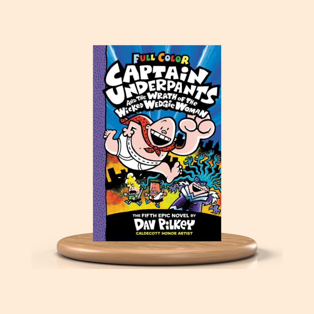 Captain Underpants and the Wrath of the Wicked Wedgie Woman: Color Edition