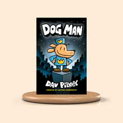 Dog Man by Dav Pilkey: A Graphic Novel (Dog Man #1)