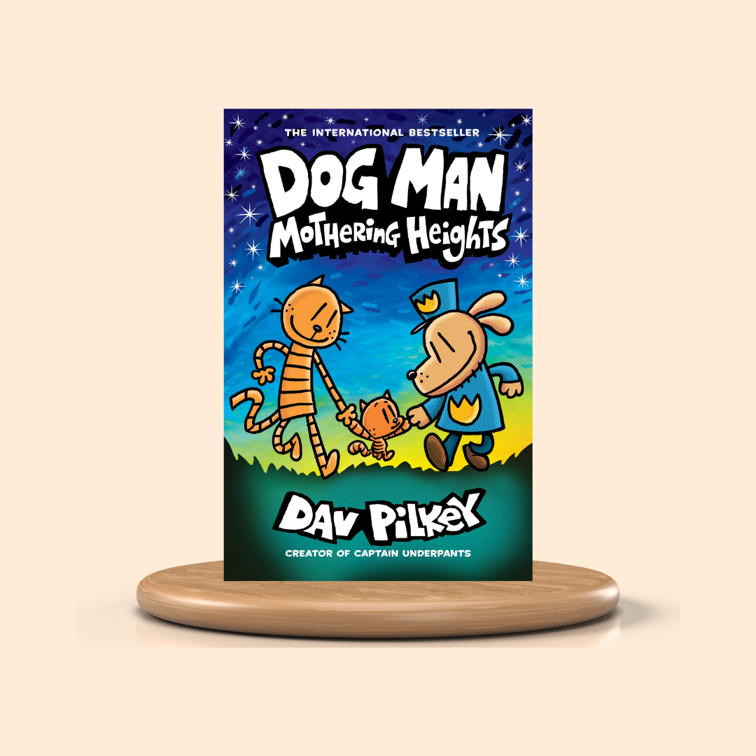 Mothering Heights by Dav Pilkey: A Graphic Novel (Dog Man #10)