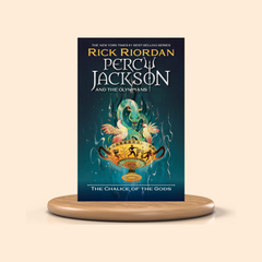 Book cover of 'Percy Jackson and the Olympians: The Chalice of the Gods' by Rick Riordan on a beige background